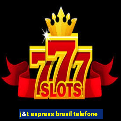 j&t express brasil telefone